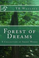 Cover of Forest of Dreams by T.R. Wallace