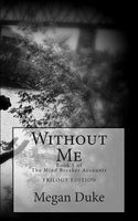 Cover of Without Me by Megan Duke