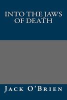 Cover of Into the Jaws of Death by Jack O'Brien
