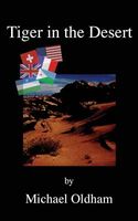 Cover of Tiger in the Desert by Michael Oldham