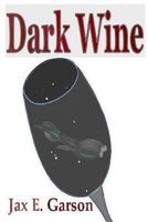 Cover of Dark Wine by Jax E. Garson