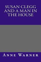 Cover of Susan Clegg and a Man in the House by Anne Warner