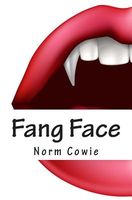 Cover of Fang Face: ... as If Being a Teenager Doesn't Suck Enough by Norm Cowie