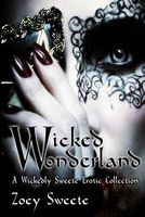 Cover of Wicked Wonderland by Zoey Sweete