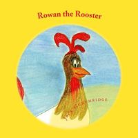 Rowan the Rooster