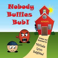 Cover of Nobody Bullies Bub by Michele Lynn Seigfried