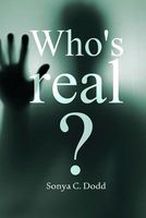 Cover of Who's Real? by Sonya C. Dodd