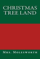 Cover of Christmas Tree Land by Mrs. Molesworth / Mary Louisa S. Molesworth