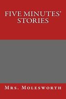 Cover of Five Minute Stories by Mrs. Molesworth / Mary Louisa S. Molesworth