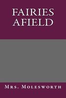 Cover of Fairies Afield by Mrs. Molesworth / Mary Louisa S. Molesworth