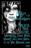 Alice the Girl Who Will Tear Your Heart Out and Show It to You Before You Die