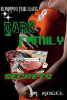 Cover of Dark Family Secrets by R. Angel