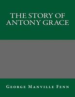 The Story of Antony Grace