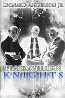 Cover of The Blackavellian Knights Part One Limited Edition by Leonard Anderson Jr.