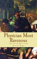 Cover of Physician Most Ravenous by The Grim Reverend Steven Rage