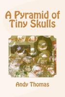 Cover of A Pyramid of Tiny Skulls by Andy Thomas