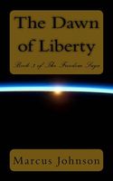 Cover of The Dawn of Liberty by Marcus Johnson