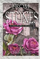 Cover of From the Stones by Christine B