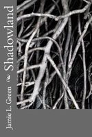 Cover of Shadowland by Jamie L. Green