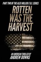 Cover of Rotten Was the Harvest by Andrew Downs