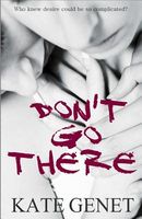 Cover of Don't Go There by Kate Genet