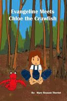 Cover of Evangeline Meets Chloe the Crawfish by Mary Theriot / Mary Reason Theriot