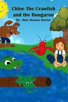 Cover of Chloe the Crawfish and the Rougarou by Mary Theriot / Mary Reason Theriot