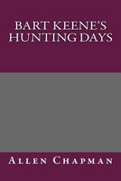 Bart Keene's Hunting Days; Or, the Darewell Chums in a Winter Camp