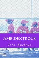 Cover of Ambidextrous by John O. Buckner
