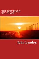 Cover of The Low Road to Chaos by John Landon