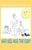 Who Will Hug the Sun?