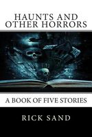 Cover of Haunts and Other Horrors by Rick Sand