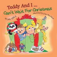 Cover of Teddy and I ... Can't Wait for Christmas by Julie Affleck