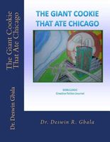 Cover of The Giant Cookie That Ate Chicago by Deswin R. Gbala