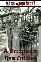 Cover of A Presence in New Orleans by Tina Westbrook