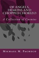 Cover of Of Angels, Demons and Chopped Chorizo by Michael M. Pacheco