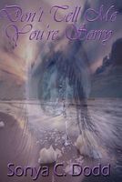 Cover of Don't Tell Me You're Sorry by Sonya C. Dodd