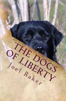 Cover of The Dogs of Liberty by Joel Baker