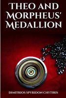 Cover of Theo and Morpheus' Medallion by Dimitrios Spyridon Chytiris