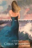 Cover of Weeks in Naviras by Chris Wimpress