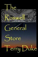 Cover of The Roswell General Store by Terry Duke