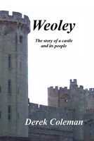 Cover of Weoley: The Story of a Castle and Its People by Derek Coleman