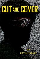 Cover of Cut and Cover by Kevin Hurley
