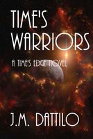 Cover of Time's Warriors by J.M. Dattilo
