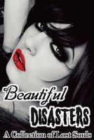 Beautiful Disasters a Collection of Lost Souls