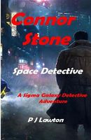 Cover of Connor Stone: Space Detective by P.J. Lawton