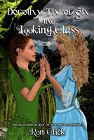 Cover of Dorothy Through the Looking Glass by Ron Glick