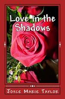 Cover of Love in the Shadows by Joyce Marie Taylor