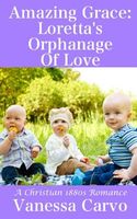Amazing Grace: Loretta's Orphanage of Love