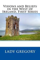 Visions and Beliefs in the West of Ireland, First Series